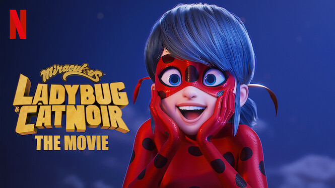 Miraculous: Ladybug & Cat Noir, The Movie (2023) - Netflix | Flixable