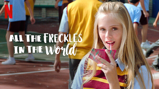 All the Freckles in the World (2020) - Netflix | Flixable